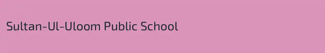 Sultan-Ul-Uloom Public School